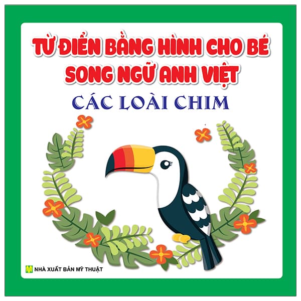 Sách Từ Điển Bằng Hình Cho Bé - Song Ngữ Anh Việt - Các Loài Chim - Vân Anh