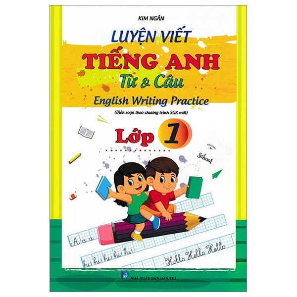 Sách Luyện Viết Tiếng Anh Từ Và Câu Lớp 1 (Biên Soạn Theo Chương Trì - Kim Ngân