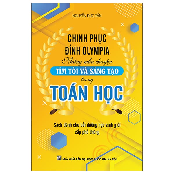 Sách Chinh Phục Đỉnh Olympia Những Mẩu Chuyện Tìm Tòi Và Sáng Tạo Tro - Nguyễn Đức Tấn