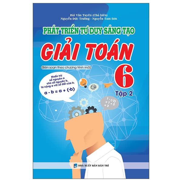 Sách Phát Triển Tư Duy Sáng Tạo Giải Toán 6 - Tập 2 - Bùi Văn Tuyên