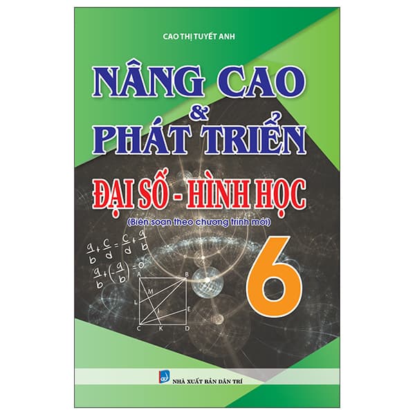 Sách Nâng Cao & Phát Triển Đại Số - Hình Học 6 - Cao Thị Tuyết Anh