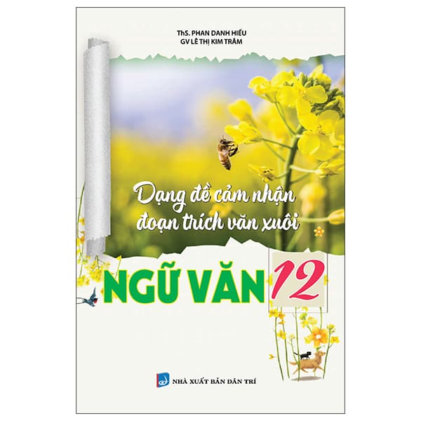 Sách Dạng Đề Cảm Nhận Đoạn Trích Văn Xuôi Ngữ Văn 12 - ThS Phan Danh Hiếu