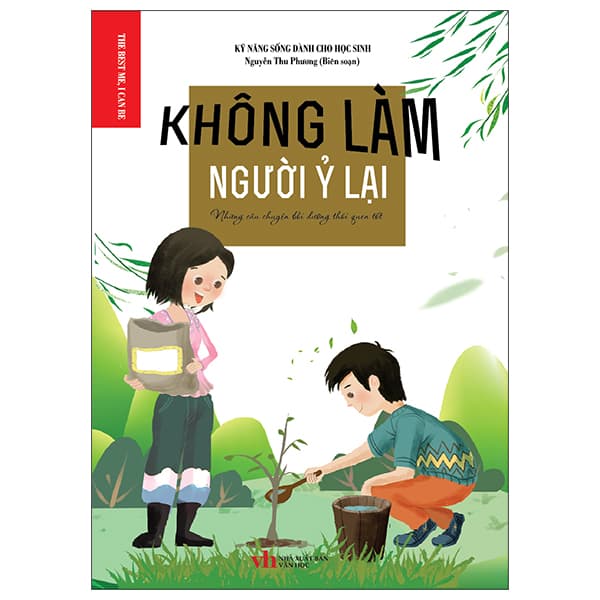 Sách Không Làm Người Ỷ Lại - Những Câu Chuyện Bồi Dưỡng Thói Quen