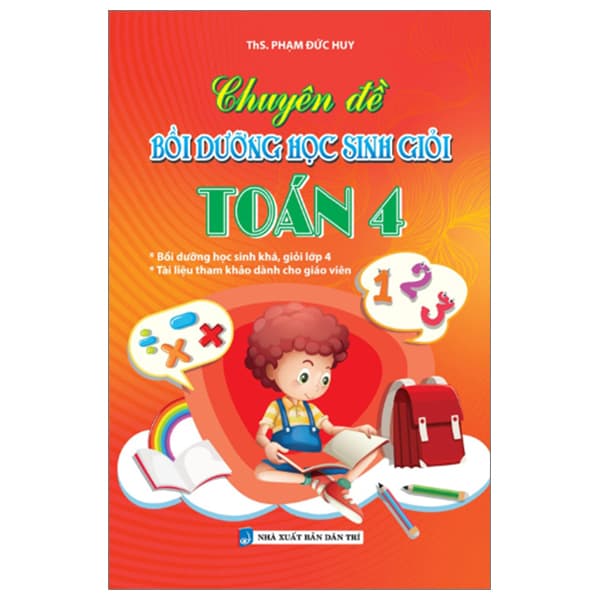 Sách Chuyên Đề Bồi Dưỡng Học Sinh Giỏi Toán 4 - ThS Phạm Đức Huy