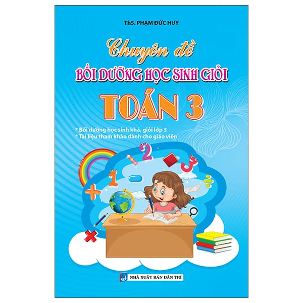 Sách Chuyên Đề Bồi Dưỡng Học Sinh Giỏi Toán 3 - ThS Phạm Đức Huy