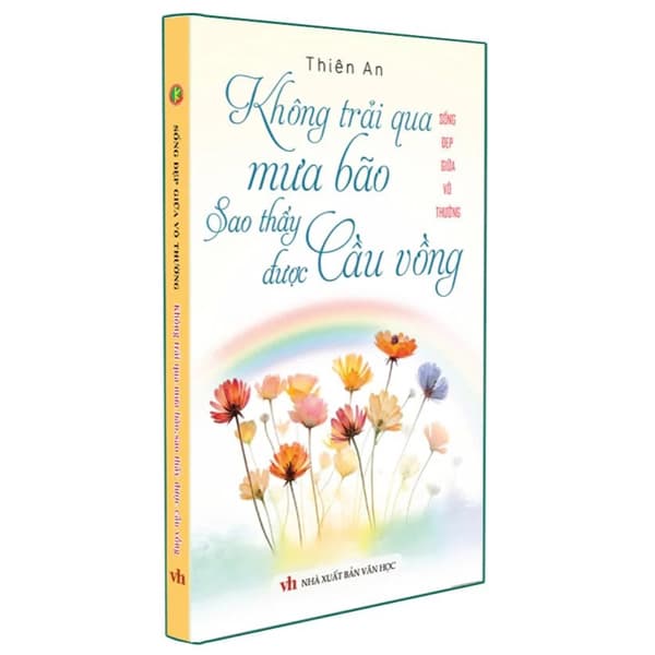 Sách Sống Đẹp Giữa Vô Thường - Không Trải Qua Mưa Bão Sao Thấy Đư� - Thiên An