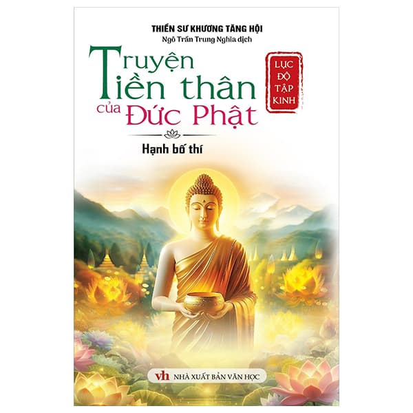 Sách Lục Độ Tập Kinh - Truyện Tiền Thân Của Đức Phật - Hạnh Bố - Thiền sư Khương Tăng Hội