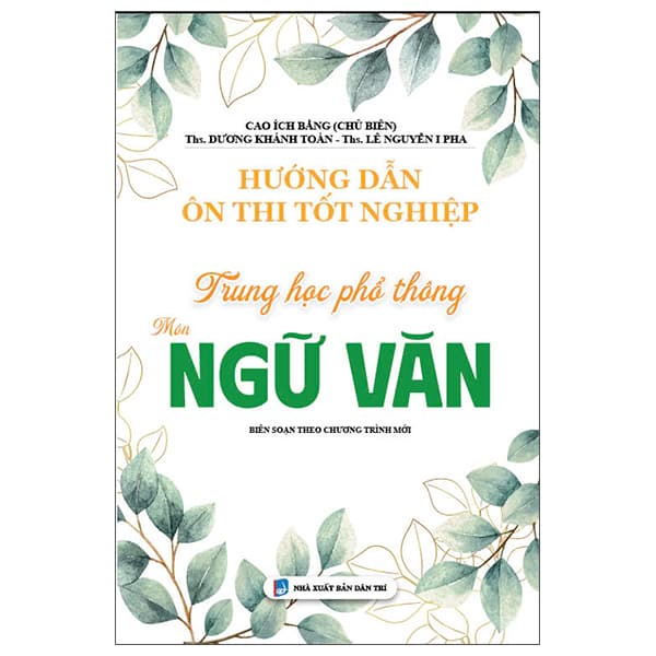 Sách Hướng Dẫn Ôn Thi Tốt Nghiệp Trung Học Phổ Thông - Môn Ngữ Văn - Nguyễn Hướng Dương