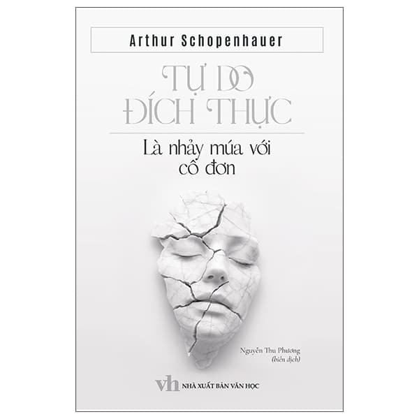 Sách Tự Do Đích Thực - Là Nhảy Múa Với Cô Đơn - Arthur Schopenhauer