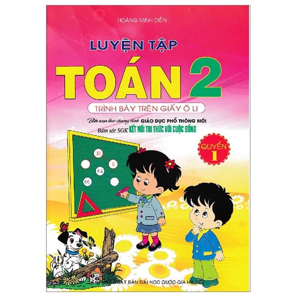 Sách Luyện Tập Toán 2 - Quyển 1 (Bám Sát SGK Kết Nối Tri Thức Với Cu� - Hoàng Minh Diễn