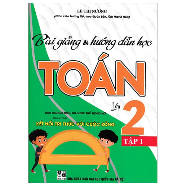 Sách Bài Giảng Và Hướng Dẫn Học Toán Lớp 2 - Tập 1 (Kết Nối) - Lê Thị Nương