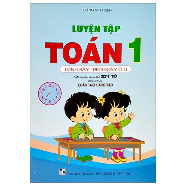 Sách Luyện Tập Toán 1 - Trình Bày Trên Giấy Ô Li (Chân Trời Sáng Tạo) - Minh Hà