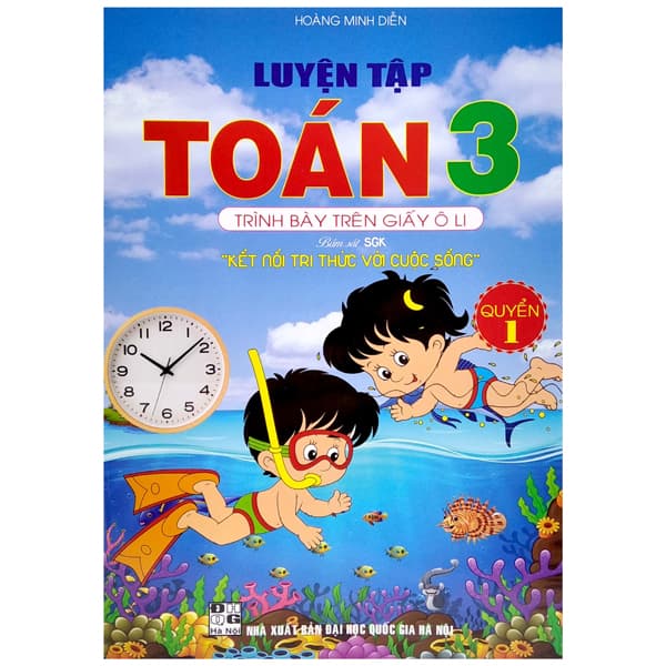 Sách Luyện Tập Toán 3 - Trình Bày Trên Giấy Ô Li - Quyển 1 (Bám Sát SGK - Minh Hà