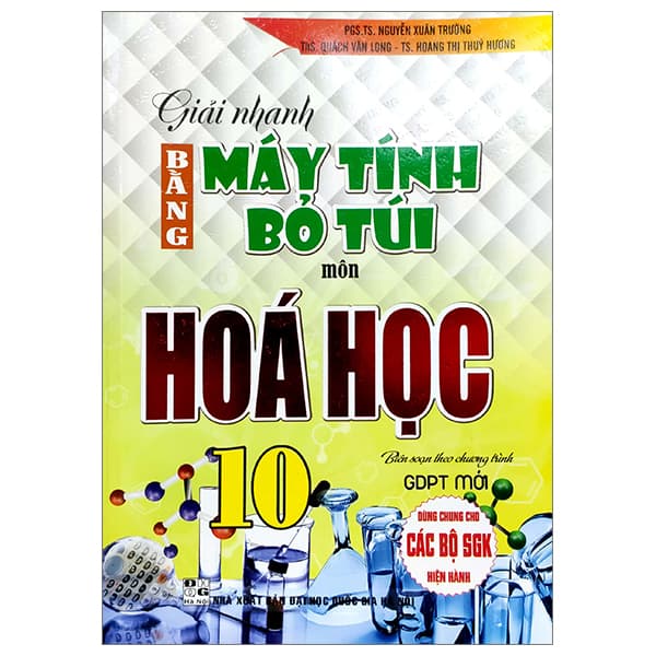 Sách Giải Nhanh Bằng Máy Tính Bỏ Túi Hoá Học 10 (Biên Soạn Theo Chươn - Thúy Thúy