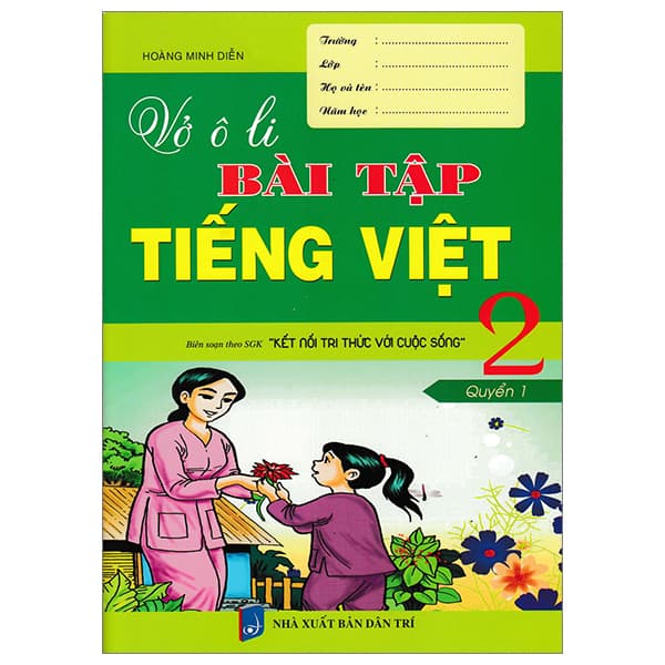 Sách Vở Ô Li Bài Tập Tiếng Việt 2 - Quyển 1 (Bám Sát SGK Kết Nối Tri - Gia Việt