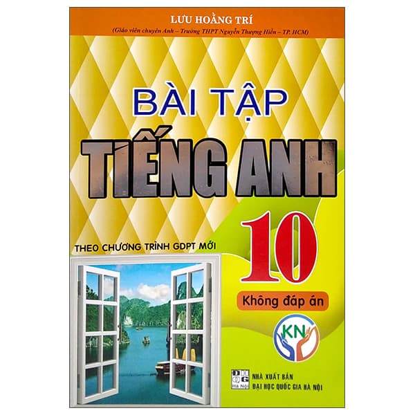 Sách Bài Tập Tiếng Anh 10 - Không Đáp Án (Kết Nối Tri Thức) - Lưu Hoàng Trí