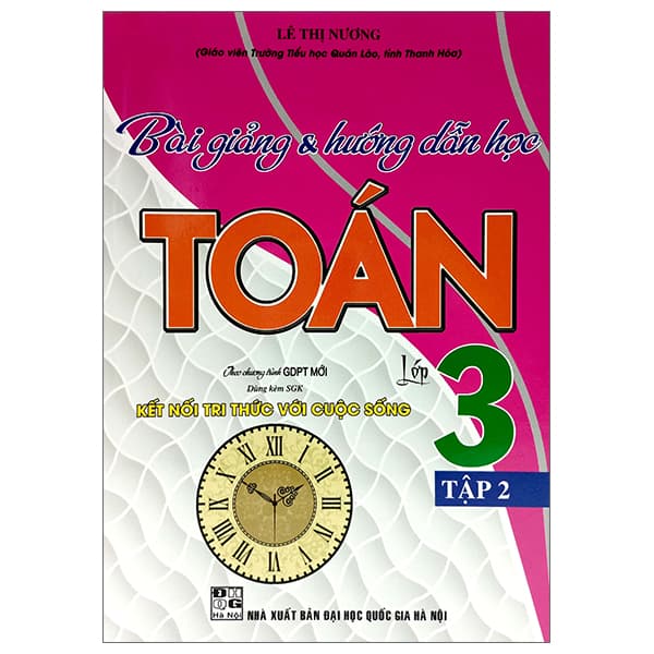 Sách Bài Giảng Và Hướng Dẫn Học Toán Lớp 3 - Tập 2 (Bám Sát SGK Kế - Lê Thị Nương