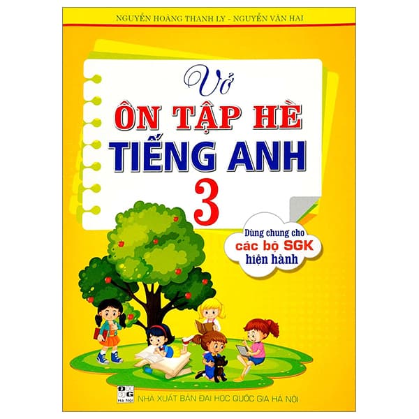 Sách Vở Ôn Tập Hè Tiếng Anh 3 (Dùng Chung Cho Các Bộ SGK Hiện Hành) - Nguyễn Hoàng Thanh Ly