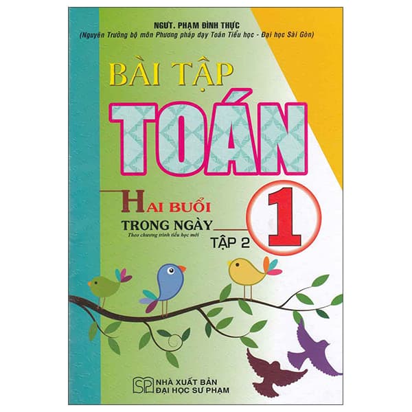 Sách Bài Tập Toán 1 - Hai Buổi Trong Ngày - Tập 2 - NGƯT Phạm Đình Thực