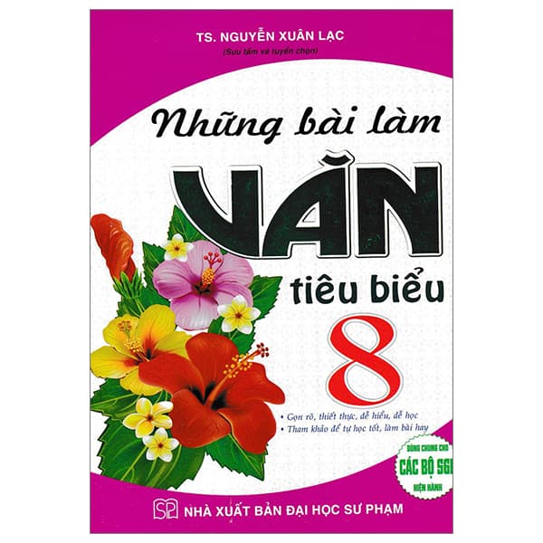 Sách Những Bài Làm Văn Tiêu Biểu 8 (Dùng Chung Cho Các Bộ SGK Hiện Hành - Nguyễn Xuân Lạc