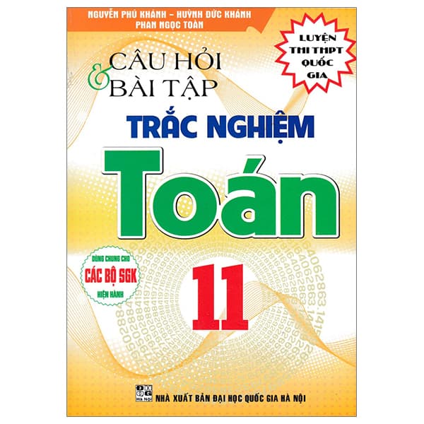 Sách Câu Hỏi Và Bài Tập Trắc Nghiệm Toán 11 (Dùng Chung Cho Các Bộ SGK - Nguyễn Phú Khánh