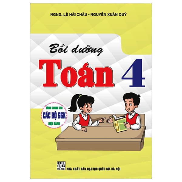 Sách Bồi Dưỡng Toán 4 (Dùng Chung Cho Các Bộ SGK Hiện Hành) - NGND Lê Hải Châu