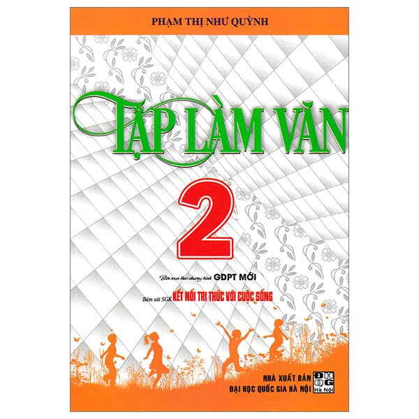 Sách Tập Làm Văn 2 (Bám Sát SGK Kết Nối Tri Thức Với Cuộc Sống) - Phạm Thị Như Quỳnh
