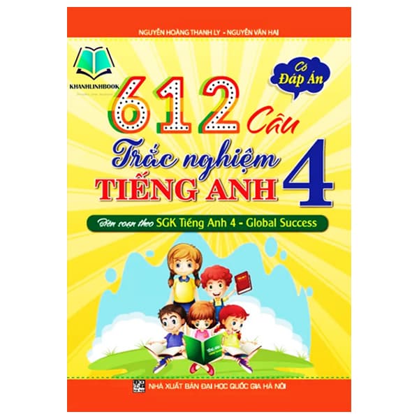 Sách 612 Câu Trắc Nghiệm Tiếng Anh 4 - Có Đáp Án (Biên Soạn Theo SGK Ti� - Nguyễn Hoàng Thanh Ly