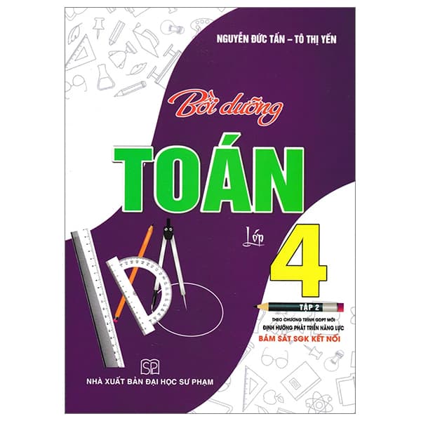 Sách Bồi Dưỡng Toán Lớp 4 - Tập 2 (Bám Sát SGK Kết Nối Tri Thức) - Nguyễn Đức Tấn