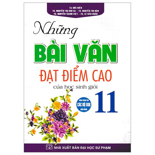 Sách Những Bài Văn Đạt Điểm Cao Của Học Sinh Giỏi 11 (Dùng Chung Cho - Nhiều Tác Giả