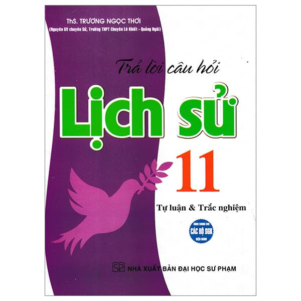Sách Trả Lời Câu Hỏi Lịch Sử 11 - Tự Luận Và Trắc Nghiệm (Dùng Ch - ThS Trương Ngọc Thơi