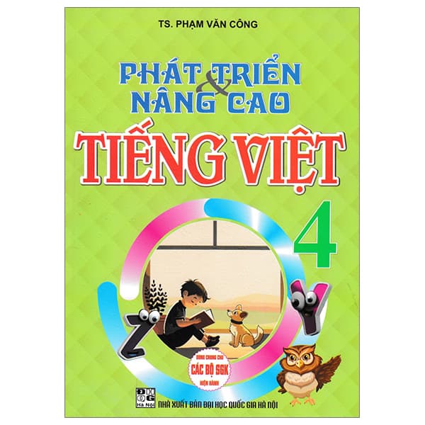Sách Phát Triển Và Nâng Cao Tiếng Việt 4 (Dùng Chung Cho Các Bộ SGK Hiệ - TS Phạm Văn Công