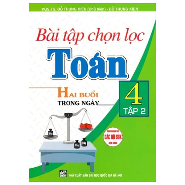 Sách Bài Tập Chọn Lọc Toán 4 - Hai Buổi Mỗi Ngày - Tập 2 (Dùng Chung C - PGS TS Đỗ Trung Hiệu