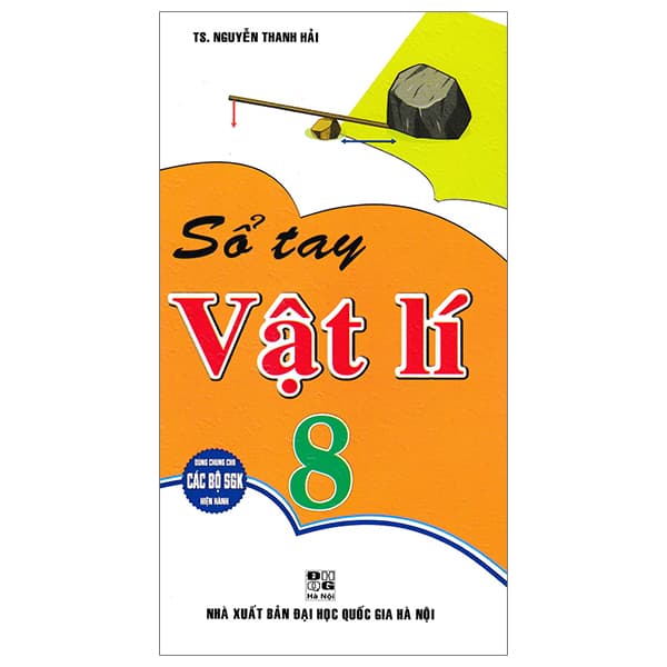 Sách Sổ Tay Vật Lí 8 (Dùng Chung Cho Các Bộ SGK Hiện Hành) - TS Nguyễn Thanh Hải
