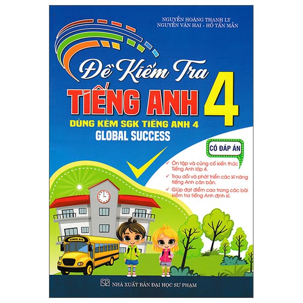 Sách Global Success - Đề Kiểm Tra Tiếng Anh 4 (Có Đáp Án) - Nguyễn Hoàng Thanh Ly