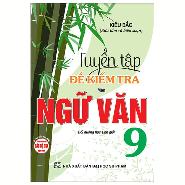 Sách Tuyển Tập Đề Kiểm Tra Môn Ngữ Văn 9 - Bồi Dưỡng Học Sinh Gi� - Kiều Bắc