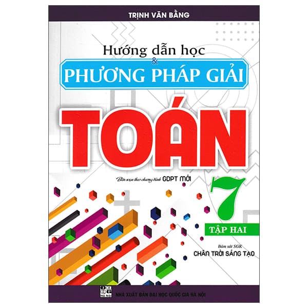 Sách Hướng Dẫn Học Và Phương Pháp Giải Toán 7 - Tập 2 (Chân Trời) - Trịnh Văn Bằng