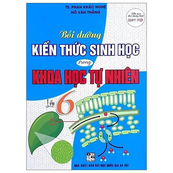 Sách Bồi Dưỡng Kiến Thức Sinh Học Trong Khoa Học Tự Nhiên Lớp 6 - TS Phan Khắc Nghệ