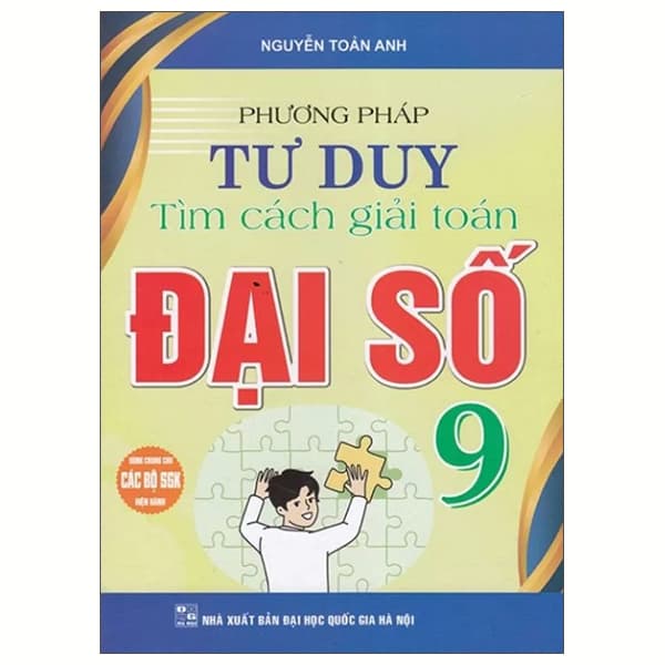 Sách Phương Pháp Tư Duy Tìm Cách Giải Toán Đại Số 9 - Nguyễn Toàn Anh