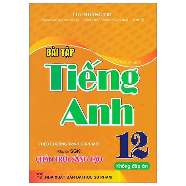 Sách Bài Tập Tiếng Anh 12 - Không Đáp Án (Chân Trời Sáng Tạo) - Lưu Hoằng Trí