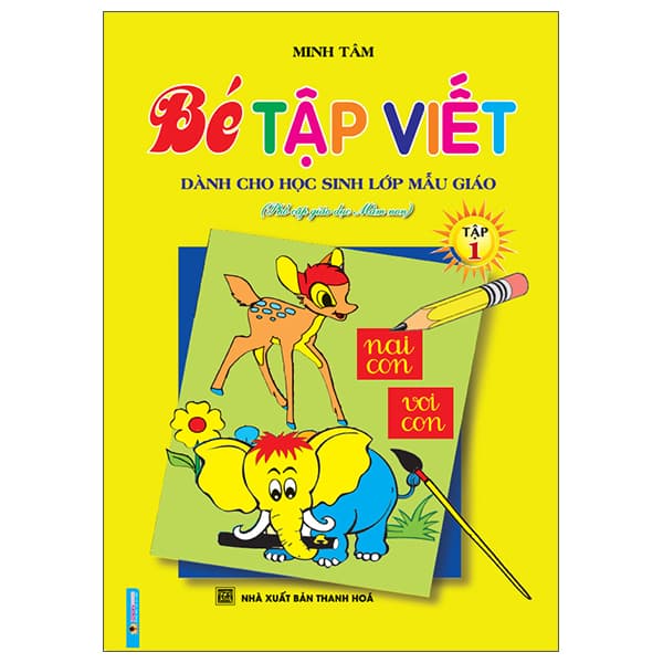 Sách Bé Tập Viết - Tập 1 - Dành Cho Học Sinh Lớp Mẫu Giáo - Minh Tâm