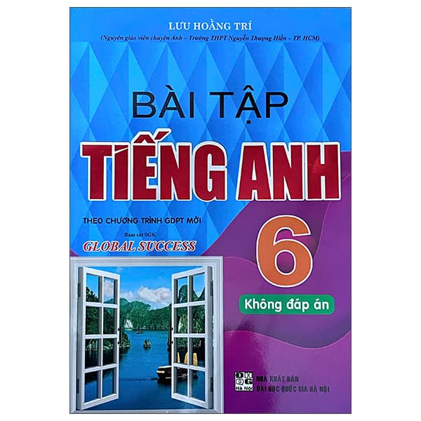 Sách Global Success - Bài Tập Tiếng Anh 6 (Không Đáp Án) - Lưu Hoằng Trí