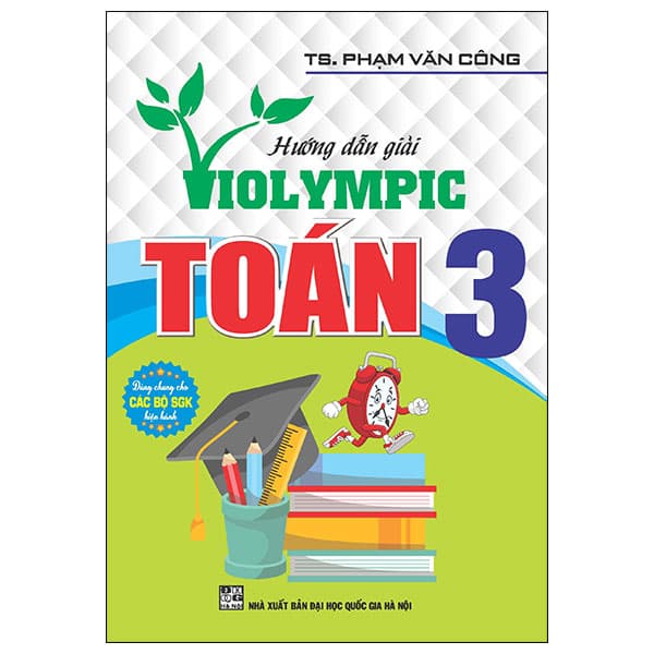Sách Hướng Dẫn Giải Violympic Toán 3 - TS Phạm Văn Công