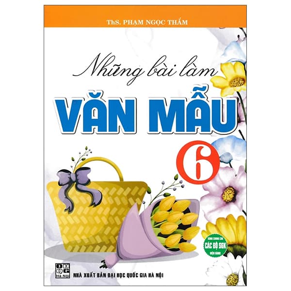 Sách Những Bài Làm Văn Mẫu 6 - ThS Phạm Ngọc Thắm