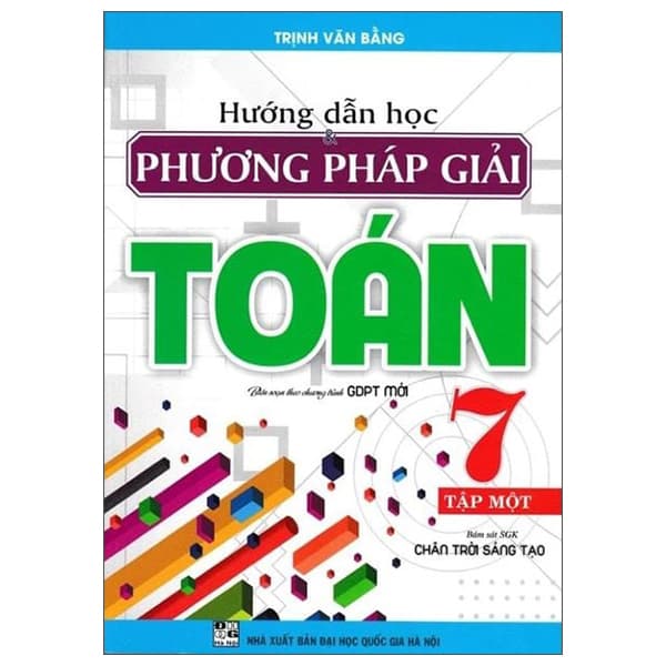 Sách Hướng Dẫn Học Và Phương Pháp Giải Toán 7 - Tập 1 (Chân Trời) - Trịnh Văn Bằng