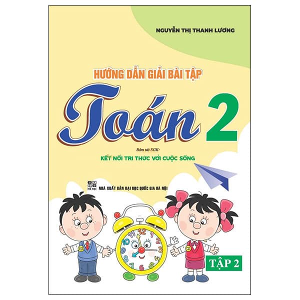 Sách Hướng Dẫn Giải Bài Tập Toán 2 - Tập 2 (Kết Nối) - Nguyễn Thị Thanh Lương