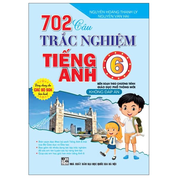 Sách 702 Câu Trắc Nghiệm Tiếng Anh 6 (Không Đáp Án) - Nguyễn Hoàng Thanh Ly