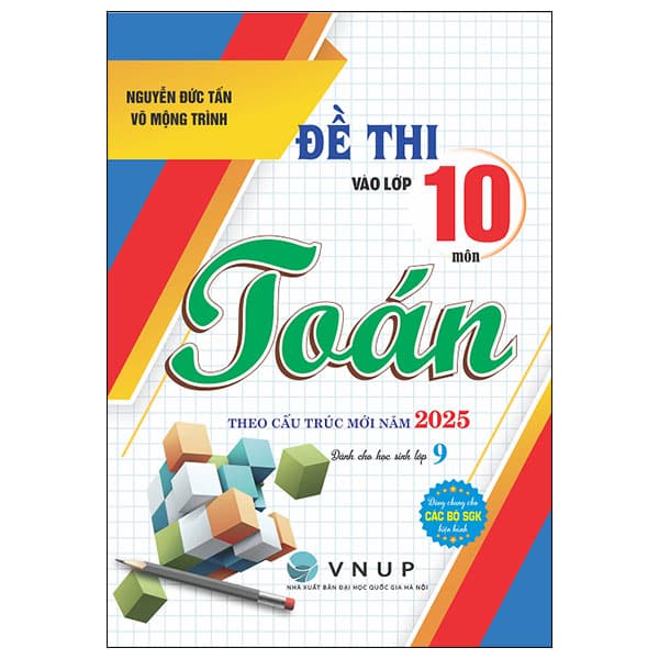 Sách Đề Thi Vào Lớp 10 - Môn Toán - Nguyễn Đức Tấn