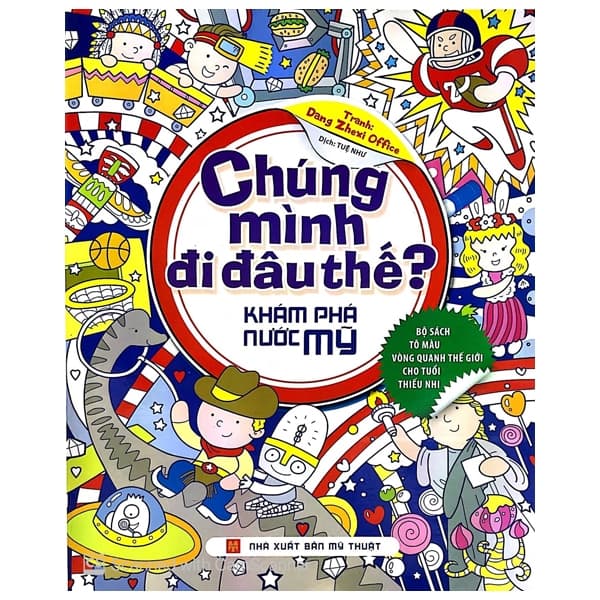 Sách Chúng Mình Đi Đâu Thế - Khám Phá Nước Mỹ - Dang Zhexi Office