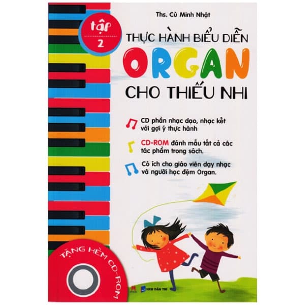 Sách Thực Hành Biểu Diễn Organ Cho Thiếu Nhi – Tập 2 - Cù Minh Nhật